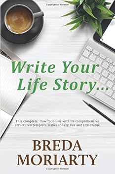 Paperback Write Your Life Story: This complete ‘How to’ Guide with its comprehensive structured template makes it easy, fun and achievable… Book