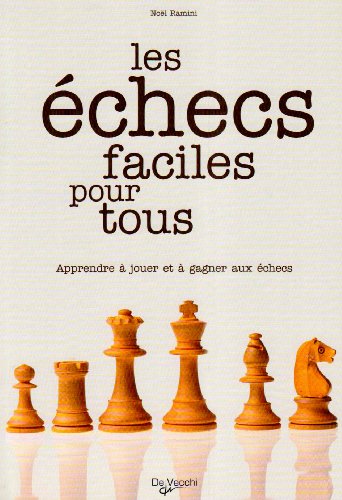 Télécharger Les échecs faciles pour tous : Apprendre à jouer et à gagner aux échecs Livre eBook France
