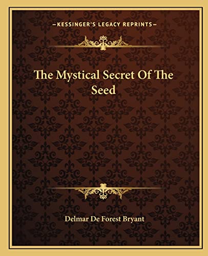The Mystical Secret Of The Seed