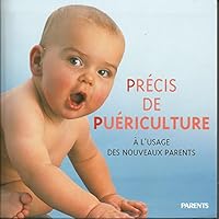 Précis de puériculture à l'usage des nouveaux parents 2744155047 Book Cover