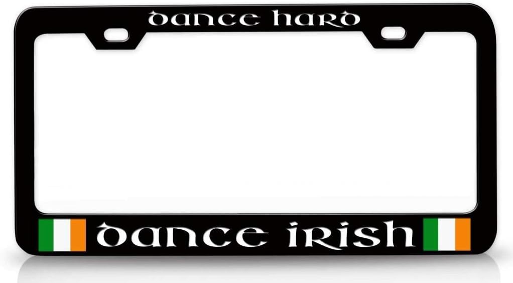 Dance Hard Dance Irish Ireland Irish Metal Car SUV Truck License Plate Frame Bl a78