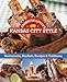 Barbecue Lover's Kansas City Style: Restaurants, Markets, Recipes & Traditions
