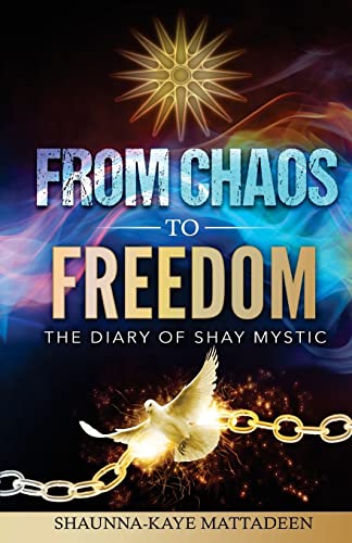 From Chaos to Freedom: The Diary of Shay Mystic