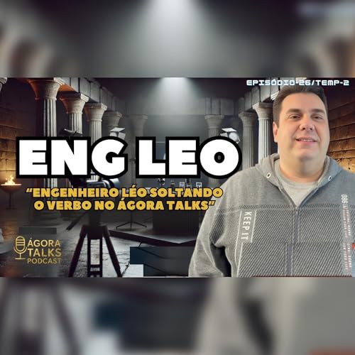 『T2/EP29 - Política e pensamento crítico - Eng Leo』のカバーアート