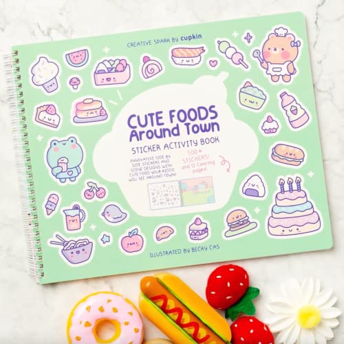 Cute Foods Around Town Activity Book By Cupkin: Lay Flat Side By Side Kawaii Sticker Books + Coloring Pages - Over 500 Cute Kawaii Stickers + 12 Scenes For Kids 2-4, 4-8, 8-12 + Older Girls And Boys #TOP2