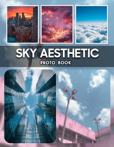 Sky Aesthetic Photography Book: A Collection Of Aesthetically Pleasing Sky