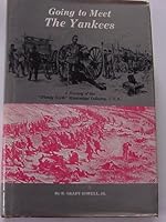 Going to meet the Yankees: A history of the "Bloody Sixth" Mississippi Infantry, C.S.A 0960637206 Book Cover