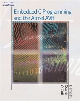 Embedded C Programming and the Atmel AVR