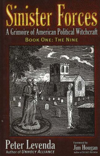 Sinister Forces: The Nine; A Grimoire Of American Political Witchcraft Sinister Forces: The Nine; A Grimoire Of American Political Witchcraft