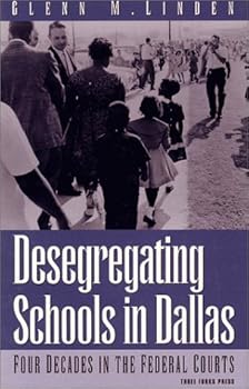 Hardcover Desegregating Schools in Dallas: Four Decades in the Federal Courts Book
