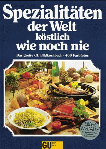 Spezialitäten der Welt köstlich wie noch nie Spezialitäten der Welt köstlich wie noch nie