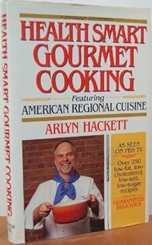 Hardcover Health Smart Gourmet Cooking: Featuring American Regional Cuisine Book