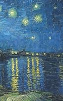Vincent van Gogh's Starry Night Over the Rhone "5 x 8" 120 Page Journal (Diary, Notebook): Artist Gift | Decorative Notebooks B09KN63P88 Book Cover