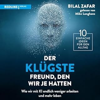 Der klügste Freund, den wir je hatten - Wie wir mit KI endlich weniger arbeiten und mehr leben Titelbild
