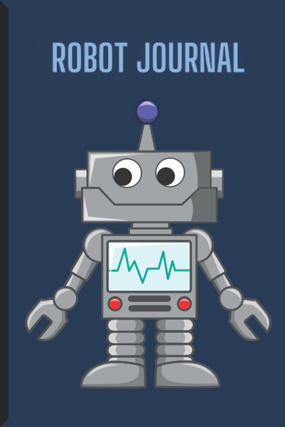 Robot Journal: Robot Notebook | A Simple Lined 6 x 9, 120 Pages Robot Note Book for Boys Girls Women Men Kids Teens Couples Students (Robot Gifts)