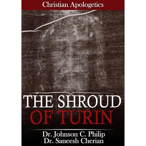 The Shroud Of Turin by Dr. Johnson C. Philip, Dr. Saneesh Cherian episode artwork