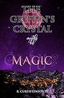 The Griffin's Crystal: Myths of Magic (The Icepanther Saga) 1696430542 Book Cover