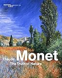Claude Monet: The Truth of Nature - Herausgeber: Angelica Daneo, Christoph Heinrich, Ortrud Westheider, Michael Philipp 