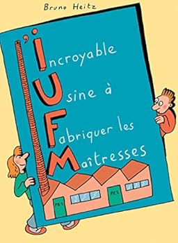 Paperback l'incroyable usine à fabriquer des maitresses [French] Book