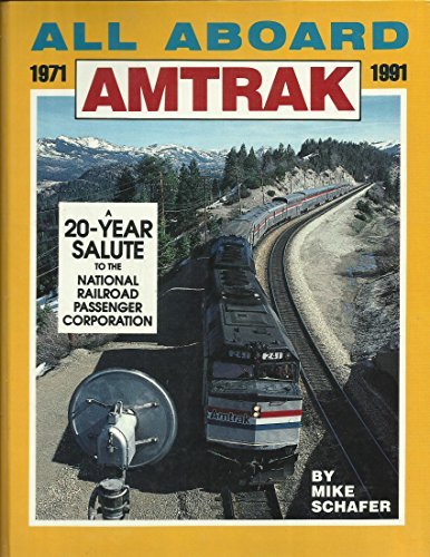 All Aboard Amtrak: 1971-1991
