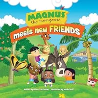 Magnus the Mongoose Meets New Friends 1507888082 Book Cover