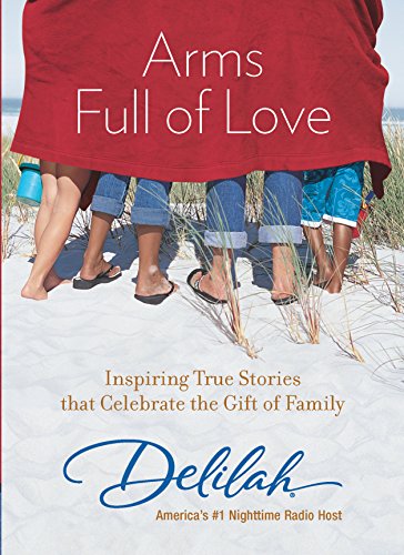 Arms Full of Love: Inspiring True Stories that Celebrate the