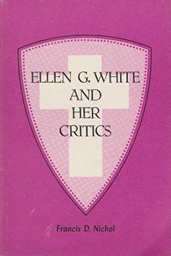 Ellen G. White and Her Critics B0016BLQUU Book Cover