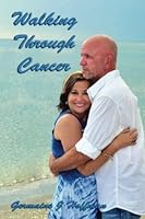 Walking Through Cancer 1546318070 Book Cover
