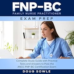 FNP-BC Family Nurse Practitioner Exam Prep Audiolibro Por Doug Sowle arte de portada