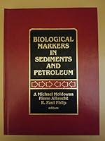 Biological Markers in Sediments and Petroleum: A Tribute to Wolfgang K. Seifert 0130837423 Book Cover