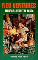 Ned Ventures: Teenage Life in the 1950s 0965465179 Book Cover