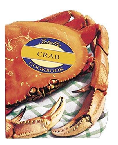 Télécharger The Totally Crab Cookbook (Totally Seafood Series) (English Edition) Francais PDF