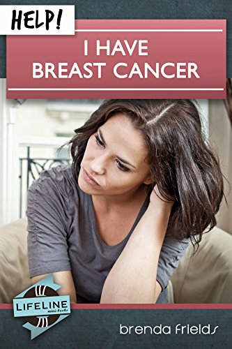 Help! I Have Breast Cancer (LifeLine Mini-books)