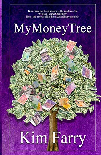My Money Tree: The life of Kim Farry, the 'Million Pound Shoplifter'