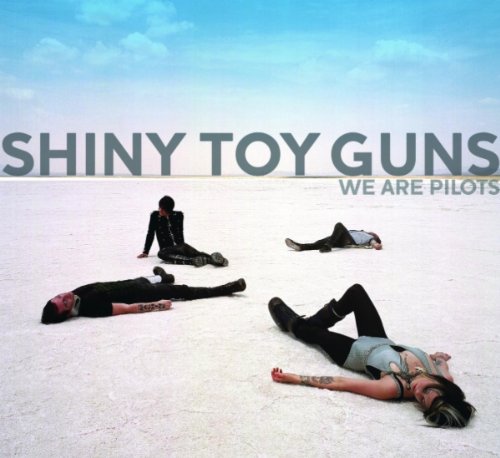 Shiny Toy Guns We Are Pilots Amazon Com Music