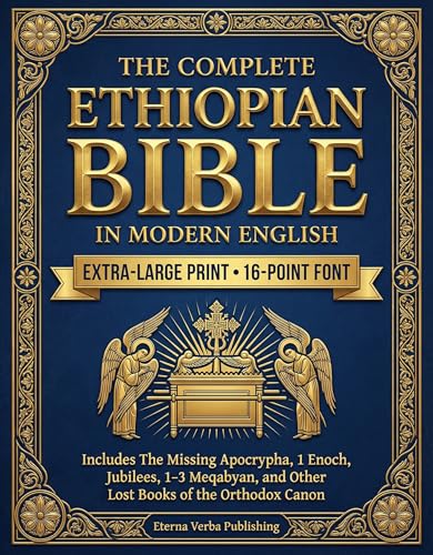 The Complete Ethiopian Bible in Modern English: Includes The Missing Apocrypha, 1 Enoch, Jubilees, 1-3 Meqabyan, and Other Lost Books of the Orthodox Canon