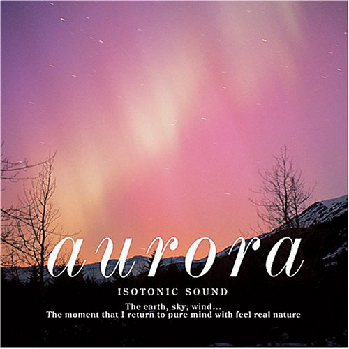 ƒAƒCƒƒgƒjƒbƒNEƒTƒEƒ“ƒh Aurora`ƒI[ƒƒ‰ [Audio CD]
