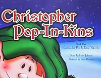 Christopher Pop-In-Kins - Book One: Christopher Pop-In-Kins "Pops In" B01LXNFHHW Book Cover
