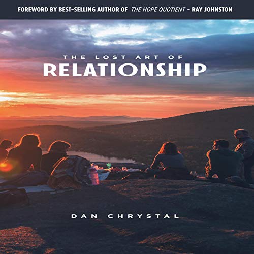 The Lost Art of Relationship by Dan Chrystal episode artwork
