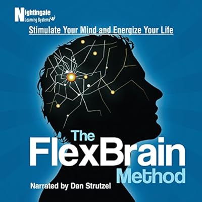 The FlexBrain Method: Stimulate Your Mind and Energize Your Life