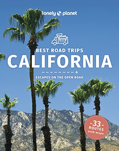 Lonely Planet Best Road Trips California: escapes on the open roa...