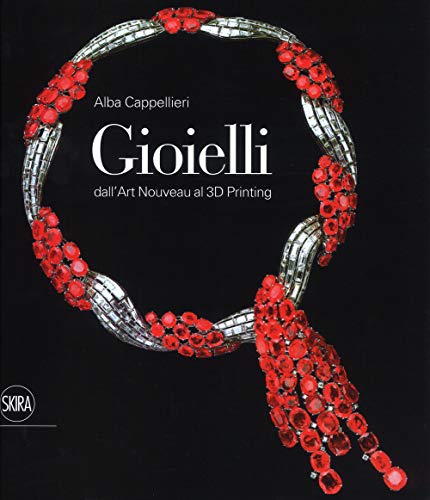 Gioielli. Dall'art nouveau al 3D printing. Ediz. a color