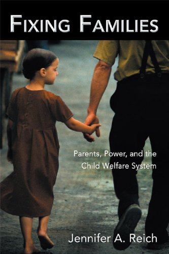 Fixing Families: Parents, Power, and the Child Welfare System (Perspectives on Gender)