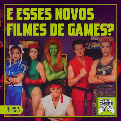 E esses novos filmes de games?