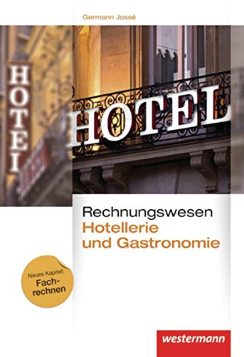 Rechnungswesen für Hotellerie und Gastronomie: Schülerband, 6. Auflage, 2013 Rechnungswesen für Hotellerie und Gastronomie: Schülerband, 6. Auflage, 2013