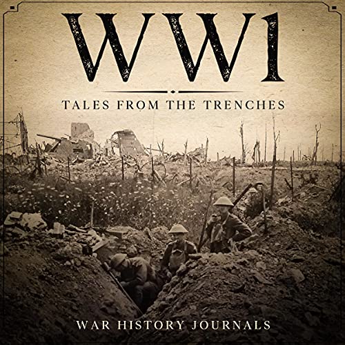 WW1: Tales from the Trenches by War History Journals episode artwork