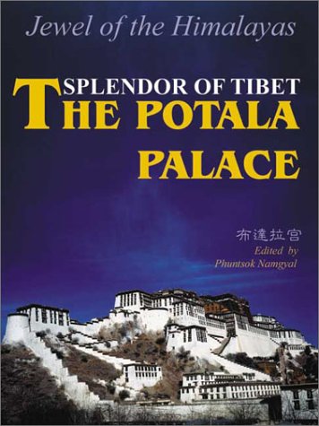 Splendor of Tibet: The Potala Palace, Jewel of the Himalayas