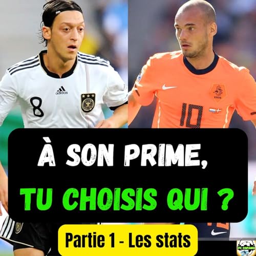 Page de couverture de Histoire du Foot - A son prime tu choisis qui❓🤔 Mesut Ozil🇩🇪 🆚 Wesley Sneijder🇳🇱 Partie 1
