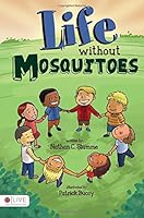 Life Without Mosquitoes 1634180275 Book Cover
