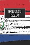 Photo Gallery travel journal paraguay: 6x9 travel notebook or diary with prompts, checklists and bucketlists perfect gift for your trip to paraguay for every traveler Photo Gallery travel journal paraguay: 6x9 travel notebook or diary with prompts, checklists and bucketlists perfect gift for your trip to paraguay for every traveler